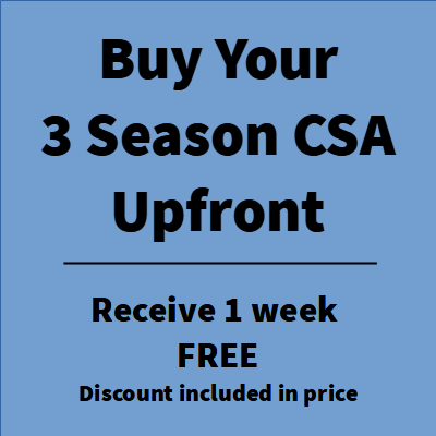 Buy your CSA upfront and receive one week free. Discount included in price