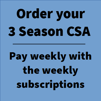 Order your CSA up front Pay weekly with the weekly subscriptions